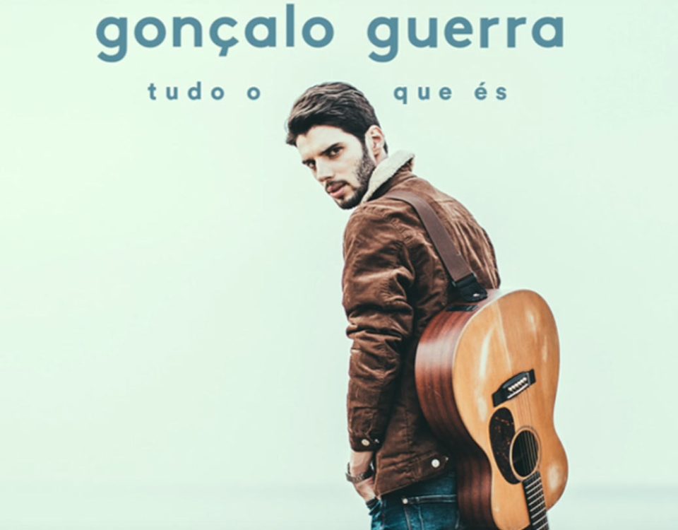 Tudo o que és, Tudo aquilo que eras e tudo aquilo que és, Gonçalo Guerra, Cantores, novos artistas, portugueses, musicas novas, canções portuguesas, pop