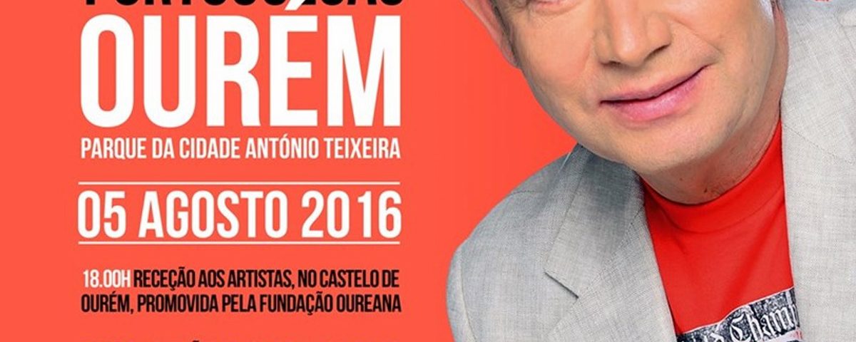 Festa, Emigrantes, artistas, musica portuguesa, artistas portugueses, Ourem, Clemente, Roberto Leal, Município de Ourem, Festas, cartaz, Programa das Festas