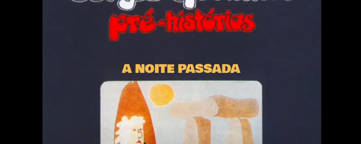 A noite passada, Sérgio Godinho, Musica, Letra, Músicos, Portugueses, Sergio Godinho, Canções, Anos 70, 1972, Canções portuguesas, Musica Portuguesa, Artistas, Cantores