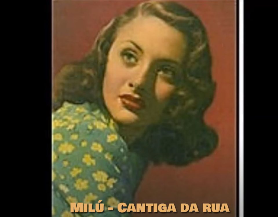 Cantiga da Rua, Milu, Marchas Populares, Lisboa, Filmes Portugueses, Marcha, Letra, Musica, Popular, Milú, Costa do Castelo, Santos Populares, Cantores, portugueses