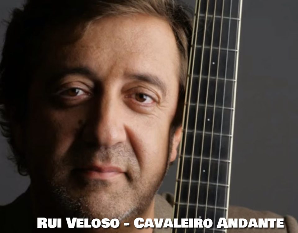 Cavaleiro Andante, Rui Veloso, Letra, Artistas, Portugueses, Músicos, Musicas, Cantores, Artistas portugueses, Cantores portugueses, sucessos, artista