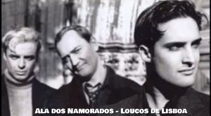Loucos de Lisboa, Ala dos Namorados, Letra, Rui Veloso, Bandas Portuguesas, sucessos, musicas portuguesas, Letras, Canções, Artistas, João Gil, Top, Nacional, Portugal