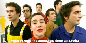Muda de Vida, Humanos, António Variações, Letra, Letras, Manuela Azevedo, Camane, David Fonseca, artistas, musicas, Helder Goncalves, Portugueses, Portugal