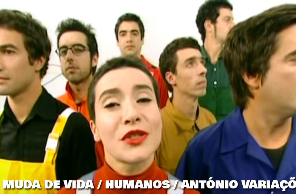 Muda de Vida, Humanos, António Variações, Letra, Letras, Manuela Azevedo, Camane, David Fonseca, artistas, musicas, Helder Goncalves, Portugueses, Portugal