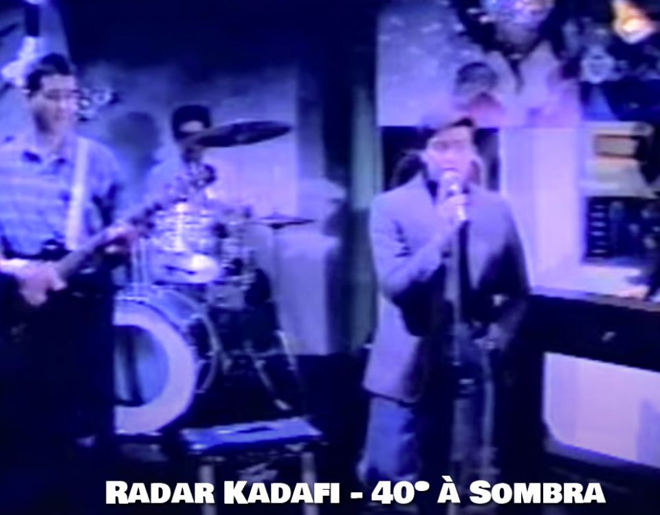 Radar Kadafi, 40 graus à sombra, Letra, Anos 80, Portugal, Musica portuguesa, Bandas Portuguesas, Letras, Canções, Pop, Sucessos anos 80, Bandas, Cantores
