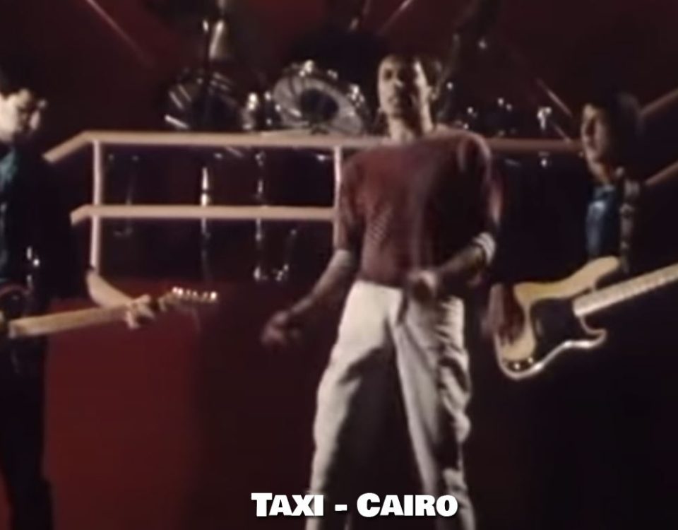 Cairo, Taxi, Letra, Canção, Musica, Banda Taxi, Letras, Bandas, Artistas, portugueses, Grupos, Musicais, Anos 80, Rock Português, Grupo Taxi, Portugal