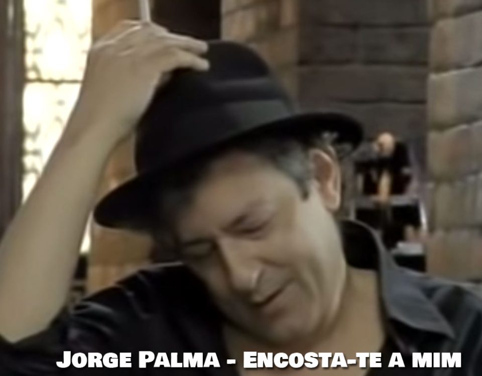 Encosta-te a mim, Jorge Palma, Letra, musicas, portuguesas, Musicas do Jorge Palma, Canções, Poemas, Letras, Sucessos, Musica portuguesa, Artistas, cantores