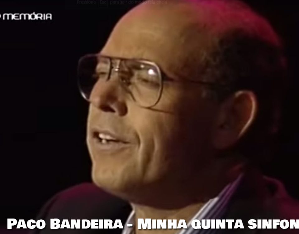 Minha quinta sinfonia, Paco Bandeira, Letra, cantores, musica portuguesa, cantores, músicos, artistas, portugueses, Musicas do Paco Bandeira, canções, Sucessos