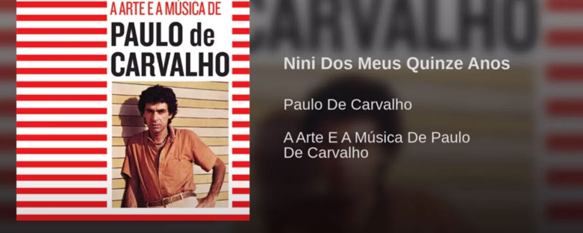 Nini dos meus 15 anos, Paulo de Carvalho, Letra, sucesso, Musica portuguesa, Artistas portugueses, Letras, Compositor, Paulo Carvalho, Cantores, Artistas, Portugueses