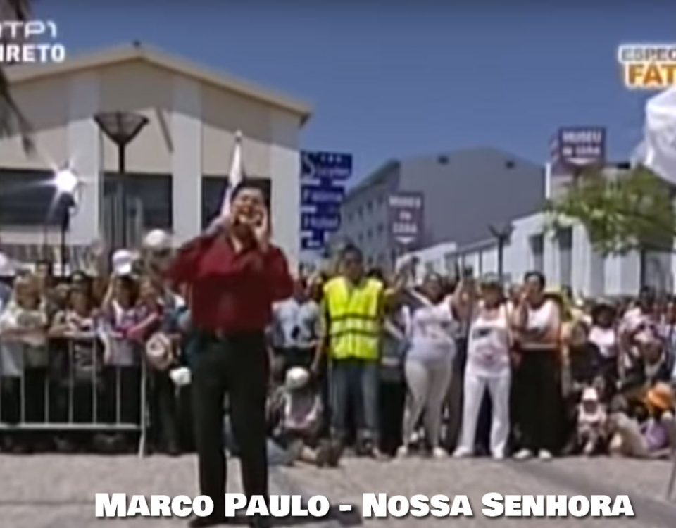 Nossa Senhora, Marco Paulo, Roberto Carlos, Letra, Musica, Clemente, Artistas,Cantores, Músicos, canções, Letras, Cantores Portugueses, Artistas Portugueses