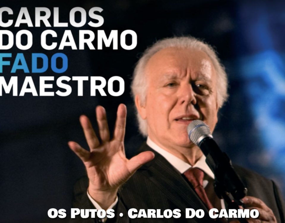 Os Putos, Carlos do Carmo, Letra, fados, Fadistas, Artistas, cantores, musica portuguesa, Fados, Marchas, canções, recordações, cantor, português, Musicas, Letras