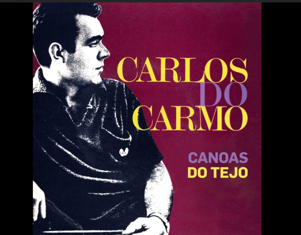 Canoas do Tejo, Carlos do Carmo, Letra, Musica Portuguesa, Fadistas, Fado, Letras, Letras de musicas portuguesas, Letras de sucessos, Cantores